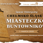 miniatura_zapraszamy-na-pierwszy-spacer-historyczny-chelmsko-slaskie-miasteczko-buntownikow